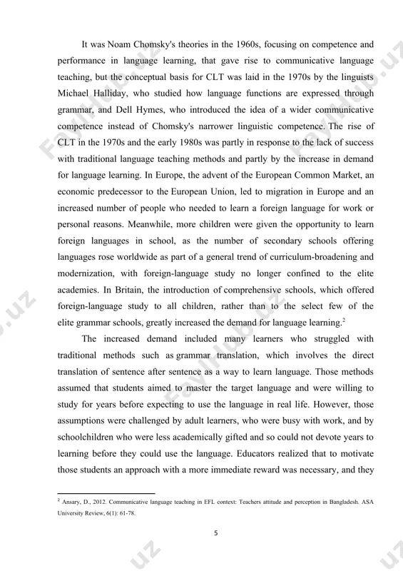 uded many learners who struggled with traditional methods such as grammar translation, which involves the direct translation of sentence after sentence as a way to learn language. those methods assumed that students aimed to master the target language and were willing to study for years before expecting to use the language in real life. however, those assumptions were challenged by adult learners, who were busy with work, and by schoolchildren who were less academically gifted and so could not devote years to learning before they could use the language. educators realized that to motivate those students an approach with a more immediate reward was necessary, and they began to use clt, an approach that emphasizes communicative ability and yielded better results. additionally, the trend of progressivism in education provided further pressure for educators to change their methods. progressivism holds that active learning is more effective than passive learning. as that …
