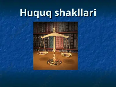 huquq shakllari — PPT