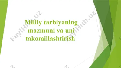 milliy tarbiyaning mazmuni va uni takomillashtirish — PPTX