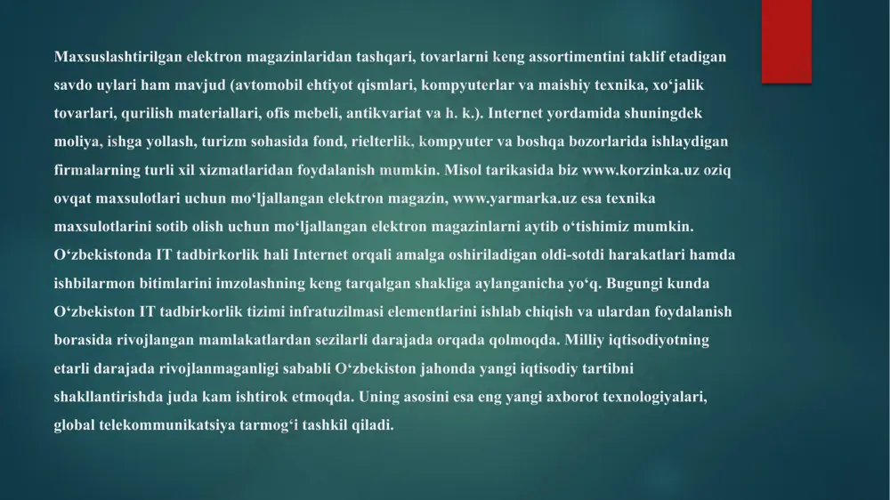 ydigan firmalarning turli xil xizmatlaridan foydalanish mumkin. misol tarikasida biz www.korzinka.uz oziq ovqat maxsulotlari uchun mo‘ljallangan elektron magazin, www.yarmarka.uz esa texnika maxsulotlarini sotib olish uchun mo‘ljallangan elektron magazinlarni aytib o‘tishimiz mumkin. o‘zbekistonda it tadbirkorlik hali internet orqali amalga oshiriladigan oldi-sotdi harakatlari hamda ishbilarmon bitimlarini imzolashning keng tarqalgan shakliga aylanganicha yo‘q. bugungi kunda o‘zbekiston it tadbirkorlik tizimi infratuzilmasi elementlarini ishlab chiqish va ulardan foydalanish borasida rivojlangan mamlakatlardan sezilarli darajada orqada qolmoqda. milliy iqtisodiyotning etarli darajada rivojlanmaganligi sababli o‘zbekiston jahonda yangi iqtisodiy tartibni shakllantirishda juda kam ishtirok etmoqda. uning asosini esa eng yangi axborot texnologiyalari, global telekommunikatsiya tarmog‘i tashkil qiladi. tadbirkorlik sub’ektlari o‘z identifikatsiya raqamini o‘zbekistan respublikasi soliq kodeksiga muvofiq qo‘llaniladigan barcha hujjatlarda ko‘rsatishi shart. yangi korxonani tashkil etishning yakunlovchi bosqichida ishtirokchilar o‘z omonatlarini to‘laligicha kiritadilar (ro‘yxat­dan o‘tgandan keyin bir yildan kechikmaslik kerak), bankda doimiy hisob raqamini ochadilar, korxona tuman soliq inspek­tsiyasida ro‘yxatga olinadi, o‘zining dumaloq muhri va burchakli shtampiga ega bo‘ladi. …