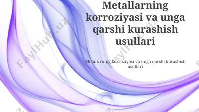 metallarning korroziyasi va unga qarshi kurashish usullari — PPTX