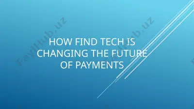 tech is changing the future of payments — PPTX