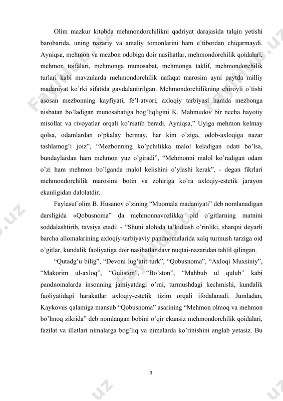 bog’liq va nimalarda ko’rinishini anglab yetasiz. bu borada chiqargan xulosalarimiz shundan dalolat beradiki, mehmondorchilik qoidasi va fazilatlari ushbulardir: · har kuni mehmon chaqirgandan ko’ra, ularni bir marta chaqirish lozim, toki dasturxonga qo’yilgan ne’matlar bodastir va aybsiz bo’ladi. · uyingizga qadam ranjida qilgan odamning oldiga peshvoz chiqing va ular bilan chiroyli muomala qilingki, ular sizning duoingizni qilsin. · zinhor mehmondan yuqoriga o’tirmang. agar mehmon sizni o’tirishingizga rozilik bildirsagina ular bilan birga bo’ling. yo’qsa, uzringizni so’rab «mezbonlik» ishlaringizni davom ettiring. · mehmonga «undan oling, bundan oling. nega hech nima yemayapsiz, bularning bari sizlar uchun qo’yilgan. agar dasturxonda yetishmovchilik bo’lsa uzr, boshqa kelganlaringizda batafsil qilamiz», degan mulozamatni hadeb aytayvermang. bunday so’zlar ayniqsa, tarbiyali insonlarga yarashmaydi. · mehmon garchand og’ir botadigan so’zlarni gapirsa ham unga qattiq gapirmaslik, uni hurmat qilish zarur. · mehmondorchilikdagi illatlar quyidagilarda namoyon bo’ladi: · mehmonga ta’na qilish, dasturxondagi ne’matlar va taomlarni maqtayverish; · mehmondan avval mast bo’lib olish; · huda-behuda …