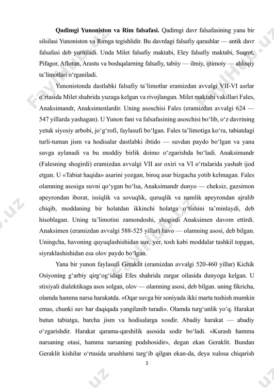 harakatda. «oqar suvga bir soniyada ikki marta tushish mumkin emas, chunki suv har daqiqada yangilanib turadi». olamda turg‘unlik yo‘q. harakat butun tabiatga, barcha jism va hodisalarga xosdir. abadiy harakat — abadiy o‘zgarishdir. harakat qarama-qarshilik asosida sodir bo‘ladi. «kurash hamma narsaning otasi, hamma narsaning podshosidir», degan ekan geraklit. bundan geraklit kishilar o‘rtasida urushlarni targ‘ib qilgan ekan-da, deya xulosa chiqarish noto‘g‘ri. geraklitning fikricha, doimiy o‘zgarish, harakat va o‘zaro qarama-qarshi tomonlarga o‘tish — jismlar sifatining nisbiyligi bilan bog‘liq. masalan, dengiz suvi inson iste’moli uchun yaroqsiz bo‘lsa, baliqlar uchun ayni muddaodir. geraklitning qarashlari falsafiy tafakkur rivojiga katta ta’sir ko‘rsatgan. pifagor (eramizdan avvalgi 580-500 yillar) yunonistonning samos orolida yashab o‘tgan. u qadimgi yunonistonda diniy-mafkuraviy falsafiy maktab, ya’ni pifagorchilikka asos solgan. pifagor o‘zining siyosiy qarashlari tufayli podsho polikret bilan chiqisha olmagan va samosni tark etib, janubiy italiyaga ko‘chib ketgan, o‘sha yerda o‘z uyushmasini tashkil etgan. uningcha, dunyoni bilish jarayoni, avvalo, raqamlarni bilishdan boshlanishi kerak. pifagorchilarning ta’limotiga …