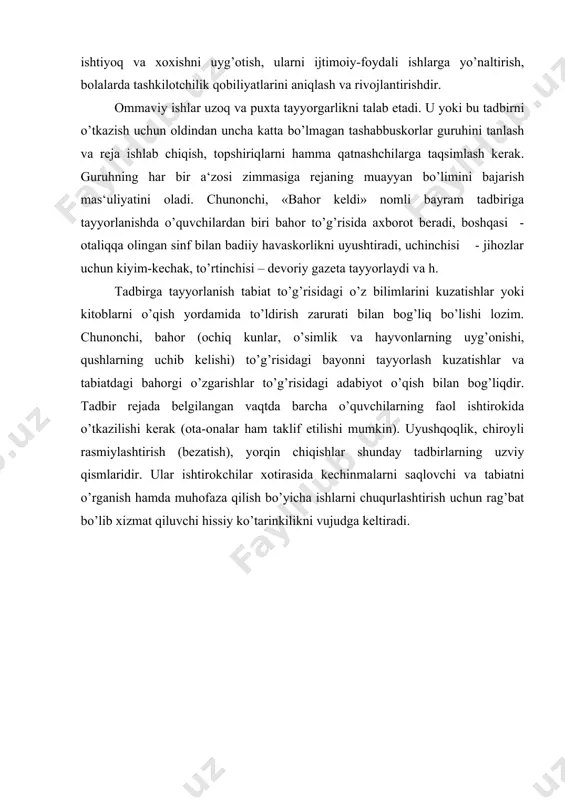 bahorgi o’zgarishlar to’g’risidagi adabiyot o’qish bilan bog’liqdir. tadbir rejada belgilangan vaqtda barcha o’quvchilarning faol ishtirokida o’tkazilishi kerak (ota-onalar ham taklif etilishi mumkin). uyushqoqlik, chiroyli rasmiylashtirish (bezatish), yorqin chiqishlar shunday tadbirlarning uzviy qismlaridir. ular ishtirokchilar xotirasida kechinmalarni saqlovchi va tabiatni o’rganish hamda muhofaza qilish bo’yicha ishlarni chuqurlashtirish uchun rag’bat bo’lib xizmat qiluvchi hissiy ko’tarinkilikni vujudga keltiradi. foydalanilgan adabiyotlar: 1. belskaya ye.m., grigoryans a.g. tabiatshunoslikni o’qitish. 3-sinf. t., 2003. 2. belskaya ye.m., grigoryans a.g. tabiatshunoslikni o’qitish. 4-sinf. t., 2003. 3. grigoryans a.g. tabiatshunoslikni o’qitish. t., 1992. 4. grigoryans a.g. atrofimizdagi olam. (1-sinf darsligi). t., 2006. 5. grigoryans a.g. atrofimizdagi olam. (2-sinf darsligi). t., 2005. 6. grigoryans a.g. va boshqalar. tabiatshunoslik (3-sinf darsligi). t., 2005. 7. grigoryans a.g. va boshqalar. tabiatshunoslik (4-sinf darsligi). t., 2003. 8. nuriddinova m.i. tabiatshunoslikni o’qitish metodikasi. t., 2005. 9. http://ziyonet.uz