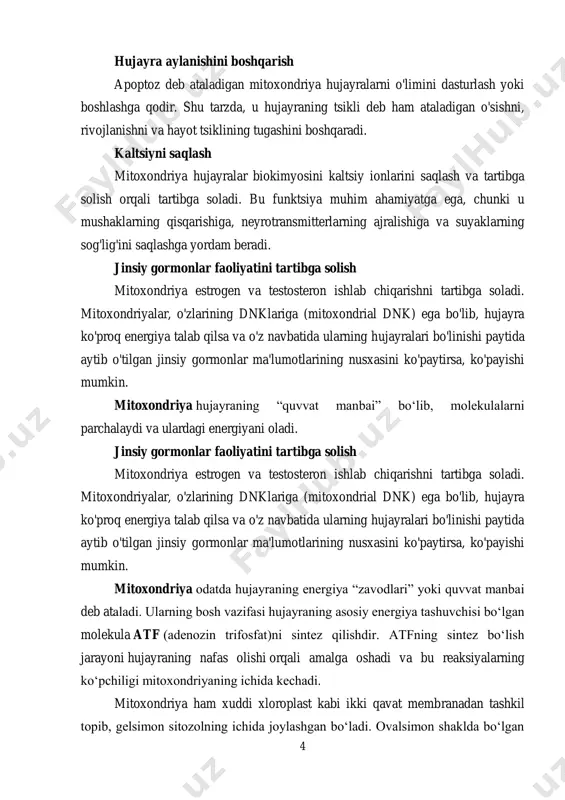 olingan, mitoxondriyaning ichki membranasiga joylashtirilgan bir qator oqsillar orqali elektronlar harakati tufayli atp ga aylanadi. termostat mitoxondriya tirik organizmlarning, ayniqsa sutemizuvchilarning haroratini ushlab turadigan va boshqaradigan issiqlik hosil qiladi. 4 hujayra aylanishini boshqarish apoptoz deb ataladigan mitoxondriya hujayralarni o'limini dasturlash yoki boshlashga qodir. shu tarzda, u hujayraning tsikli deb ham ataladigan o'sishni, rivojlanishni va hayot tsiklining tugashini boshqaradi. kaltsiyni saqlash mitoxondriya hujayralar biokimyosini kaltsiy ionlarini saqlash va tartibga solish orqali tartibga soladi. bu funktsiya muhim ahamiyatga ega, chunki u mushaklarning qisqarishiga, neyrotransmitterlarning ajralishiga va suyaklarning sog'lig'ini saqlashga yordam beradi. jinsiy gormonlar faoliyatini tartibga solish mitoxondriya estrogen va testosteron ishlab chiqarishni tartibga soladi. mitoxondriyalar, o'zlarining dnklariga (mitoxondrial dnk) ega bo'lib, hujayra ko'proq energiya talab qilsa va o'z navbatida ularning hujayralari bo'linishi paytida aytib o'tilgan jinsiy gormonlar ma'lumotlarining nusxasini ko'paytirsa, ko'payishi mumkin. mitoxondriya hujayraning “quvvat manbai” boʻlib, molekulalarni parchalaydi va ulardagi energiyani oladi. jinsiy gormonlar faoliyatini tartibga solish mitoxondriya estrogen va testosteron …