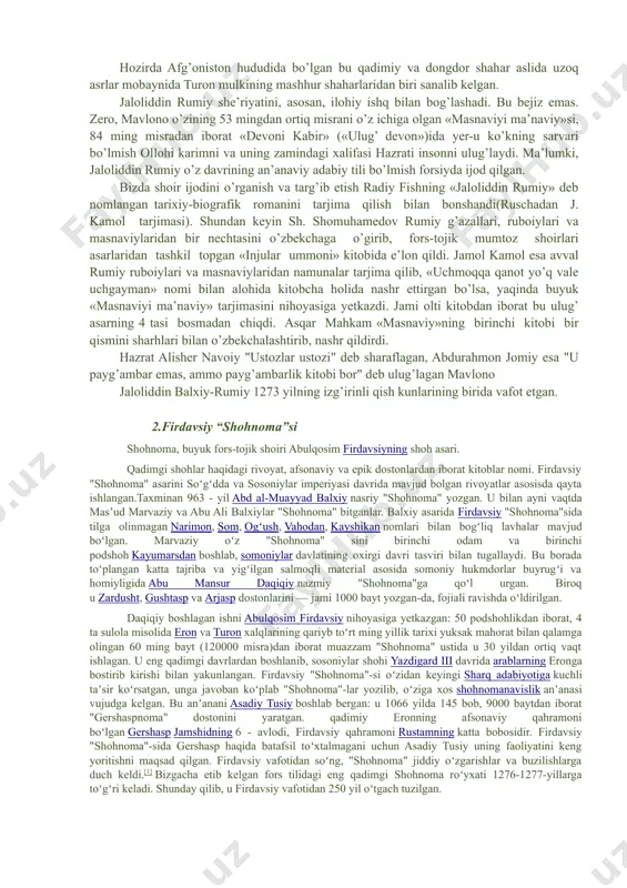 hi ma fiyhi" ("ichingdagi ichingdadir") - mavlononing suhbatlaridan iborat falsafiy kitob. 1998 yilda toshkentda o’zbek tilida nashr etildi. 4. "mavoizi majolisi sab’a"- bu asar rumiyning yetti o’git va pandnasihatlaridan iborat. 5. "maktubot"- mavlononing turli davrlarda zamondoshlariga yozgan maktublaridan tashkil topgan to’plam. jaloliddin rumiy ijodi yuksak badiiyati bilangina emas, balki mantiq kuchi, falsafiy fikrlarga boyligi bilan ham katta ta’sir quvvatiga ega. taniqli olim va adib radiy fish so’zlari bilan aytganda, shoirning «mavhum mantiqiy kategoriyalarda emas, balki otashin shoirona timsollar vositasida» talqin etilgan tabiat va jamiyat hodisalarining doimiy o’sish, o’zgarishda ekani, eskining yo’qolib, yangining paydo bo’lishi — «dunyoning ziddiyatlar birligidagi ziddiyatlar jangi»dan iboratligi to’g’risidagi qarashlari buyuk nemis faylasufi gegelning e’tiroficha, unda dialektik metod yaratishga yordam bergan. yoki ulug’ mutafakkir husn va ishq tortilishi misolida birinchi bo’lib olamning asosida o’zaro tortishish kuchlari yotishi haqidagi fikrni o’rtaga tashlaydiki, mazkur qonunning chindan-da amal qilishini bir necha asrdan keyin ingliz olimi nyuton kashf etdi. jaloliddin rumiy …