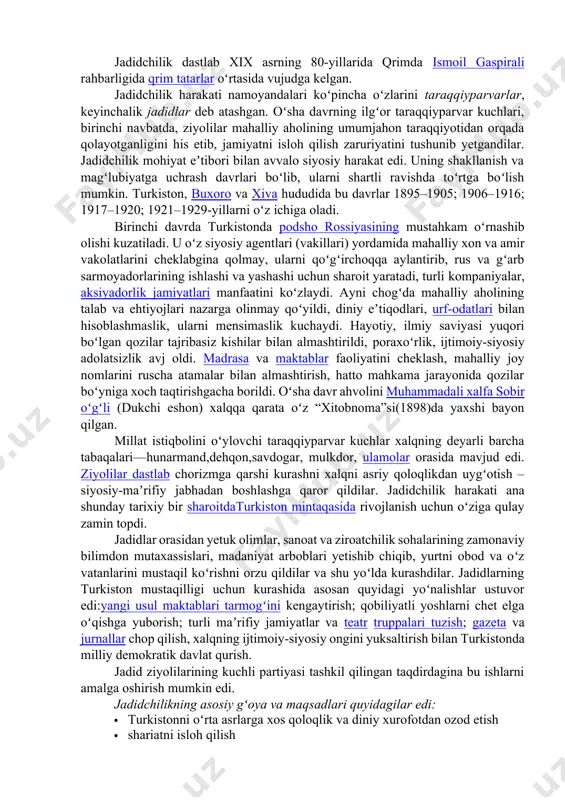 ikka “burjua-liberal, millatchilik harakati” deb taʼrif berilgan[footnoteref:3]. bu davrda asosan tanqid qilingan jadidchilik namoyandalari nomi ssr parchalanib ketganidan keyin qayta tiklandi. [3: "jadidizm". oʻzbek sovet ensiklopediyasi. 4. toshkent: oʻzbek sovet ensiklopediyasi bosh redaksiyasi. 1973. 278-279 b.] jadidchilik dastlab xix asrning 80-yillarida qrimda ismoil gaspirali rahbarligida qrim tatarlar oʻrtasida vujudga kelgan. jadidchilik harakati namoyandalari koʻpincha oʻzlarini taraqqiyparvarlar, keyinchalik jadidlar deb atashgan. oʻsha davrning ilgʻor taraqqiyparvar kuchlari, birinchi navbatda, ziyolilar mahalliy aholining umumjahon taraqqiyotidan orqada qolayotganligini his etib, jamiyatni isloh qilish zaruriyatini tushunib yetgandilar. jadidchilik mohiyat eʼtibori bilan avvalo siyosiy harakat edi. uning shakllanish va magʻlubiyatga uchrash davrlari boʻlib, ularni shartli ravishda toʻrtga boʻlish mumkin. turkiston, buxoro va xiva hududida bu davrlar 1895–1905; 1906–1916; 1917–1920; 1921–1929-yillarni oʻz ichiga oladi. birinchi davrda turkistonda podsho rossiyasining mustahkam oʻrnashib olishi kuzatiladi. u oʻz siyosiy agentlari (vakillari) yordamida mahalliy xon va amir vakolatlarini cheklabgina qolmay, ularni qoʻgʻirchoqqa aylantirib, rus va gʻarb sarmoyadorlarining ishlashi va yashashi uchun …