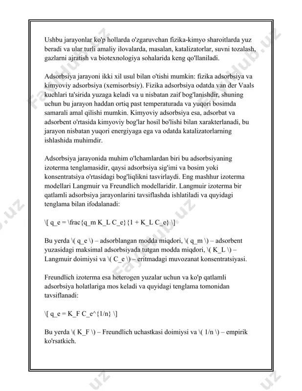 lari**: ion almashtirgich xususiyati, selektiv adsorbsiyon, to‘yinganlikda barqarorlik. - **qo‘llanilishi**: neft-kimyo sanoatida katalizatorlar sifatida, gaz ajratishda, suvni yumshatishda. 3. **silika gellar**: - **tarkibi va tuzilishi**: silika gel - amorf silika (sio2) bo‘lib, yuqori ko‘poyma hajmiga ega. - **xususiyatlari**: yuqori namlik adsorbsiyon qobiliyati, termal barqarorlik, qayta ishlanish xususiyati. - **qo‘llanilishi**: oziq-ovqat va farmatsevtika mahsulotlarining namlikdan saqlanishida, gaz va suyuqliklarni quritishda. 4. **alumina**: - **tarkibi va tuzilishi**: alumina asosan aluminiy oksiddan tashkil topgan. - **xususiyatlari**: tez suyuqlik adsorbsiyon qobiliyati, termoyadroli barqarorlik, kimyoviy chidamlilik. - **qo‘llanilishi**: suvni adsorbsiyon orqali tozalash, qattiq-suyuqlik ajratishda katalizatorlar sifatida. 5. **polimerik adsorbentlar**: - **tarkibi va tuzilishi**: ushbu adsorbentlar sintetik polimerlardan iborat bo‘lib, mikropor va makropora strukturalarga ega. - **xususiyatlari**: tureli pora kattaliklari, himoyali barqarorlik, katta adsorbsiyon sig‘imi. - **qo‘llanilishi**: farmatsevtik, biotexnologiyalarda moddalarni tozalashda, sanoat chiqindilarini tozalashda. ### adsorbentlarning umumiy xususiyatlari: - **sirt maydoni**: adsorbentlar yuqori sirt maydoniga ega, bu ularning yuqori adsorbsion qobiliyatini belgilaydi. masalan, aktiv uglerodning sirt …