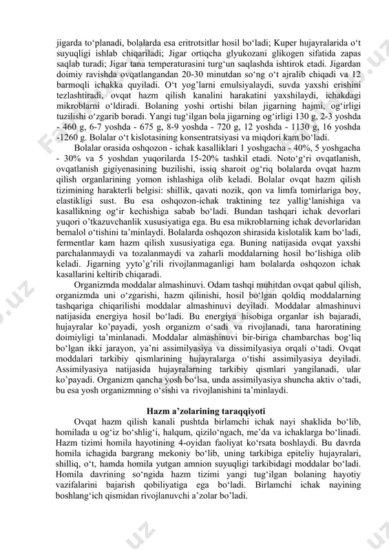 as. oshqozon ovqat hazm qilish kanalining kengaygan qismi hisoblanib, katta odamlarda noksimon shaklida bo‘ladi. oshqozonning kirish va chiqish qismlari, tubi, katta, kichik aylanalari ajratiladi, oshqozonning kirish va chiqish qismlari muskullardan tuzilgan bo‘lib, sfinkter deb yuritiladi. oshqozon ham boshqa hazm kanallari singari shillik, muskul, seroz qavatlaridan tuzilgan bo‘ladi. oshqozon shilliq qavatining ostida 14 mln. oshqozon bezlari joylashgan bo‘ladi. oshqozon muskullari qisqargan vaqtda ovqat aralashadi. oshqozonning hajmi katta odamlarda o‘rta hisobda 2,5-3 dm3 etadi. ularda bir sutkada 1,5-2 dm3 oshqozon shirasi ishlab chiqariladi. oshqozon shirasining 99% suv, 0,3-0,4% organik modda va tuzlardan iborat. oshqozon shirasi kislotik xususiyatga ega bo‘lib, tarkibida 0,3-0,4% xlorid kislota saqlanadi. rn-2,5 teng. oshqozon bezlarida shilliq modda ham ishlab chiqariladi. bu modda shillik qavatni turli kimyoviy, mehanik ta’sirlardan saqlaydi. bolaning yoshi ortishi bilan oshqozonning hajmi ham o‘zgarib boradi. yangi tug‘ilganlarda – 30-45smz bo’lsa, 10-12 yoshda 1500sm3 bo‘ladi. bolaning yoshi ortishi bilan oshqozonning shakli ham o‘zgarib boradi. 2 yoshgacha oshqozon …