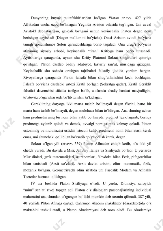 teetetlar hurmat qilishgan. iv asr boshida platon sisiliyaga o’tadi. u yerda, dionisiya saroyida “mim” san’ati rivoj topgan edi. platon o’z dialoglari parsonajlarining individual mahoratini ana shundan o’rgangan bo’lishi mumkin deb taxmin qilinadi. 387 yili, 40 yoshida platon afinaga qaytadi. qahramon akadem chakalakzor (daraxtzor)ida o’z maktabini tashkil etadi, u platon akademiyasi deb nom oladi. bu akademiya o’quvchilarining bir qismi ilm bilan shug’ullansa, boshqa bir qismi siyosiy faoliyatga tayyorlanar edi. akademiyada matematika, keyinchalik falsafa bilan shug’ullanish, ilmiy ishlar olib borish yaxshi yo’lga qo’yilgan edi. er.avv.367 yili dionisiy ii hokimiyat tepasiga kelgandan keyin uning maslahatchisi dion platonni sisiliyaga taklif etadi. u yerda platon o’zining ideal davlat loyihasini amalga oshirishga urinadi. dion orzu qilgan davlat monarxiya, aristokratiya, demokratiyaning qorishmasidan iborat edi. dion platonchi kallin tomonidan sirakuzada qisqa vaqt davomida hokimiyatni boshqarayotganida o’ldirilgan. platon tugallangan falsafiy sistemani bayon qiladigan kitob nashr etmagan, uning fikri yangi g’oyalar paydo bo’lishi va oldida turgan muammolarni hal etishi davomida …