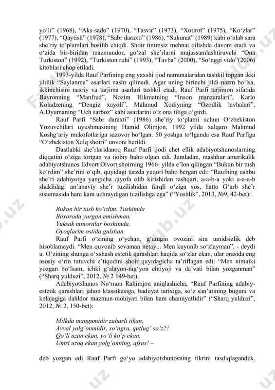 o‘l uzatgan ustozlarim bor – abdurahmon vodiliy, asqad muxtor, shukrullo” (“sharq yulduzi”, 2012, № 2, 149-bet). garchi ilk she’rlari 50- yillarning ikkinchi yarmida yuzaga kelgan bo‘lsa ham, rauf parfi 60-yillarning o‘rtalaridagina shoir sifatida elga tanildi. 1964-yilning kuzida rauf parfining “laylo” she’ri dunyoga keladi. unda: dilnavozim, dilafgorim, yoningga uchay, laylo, hislarimni yo‘llaringga marjondek sochay, laylo. senga yolg‘iz saqlaganim-qalbimni ochay, laylo, agar ishqimni rad etsang, qaylarga qochay, laylo?- kabi tashbehga to‘la misralar bor edi. she’rni paxta dalasida kursdoshimiz fozil usmonov qo‘shiq qilib aytgan va o‘zbekiston radiosi orqali yangi bir shoir paydo bo‘lganligini dunyoga ma’lum qilgan edi. shundan so‘ngra rauf parfining “karvon yo‘li” (1968), “aks-sado” (1970), “tasvir” (1973), “xotirot” (1975), “ko‘zlar” (1977), “qaytish” (1978), “sabr daraxti” (1986), “sukunat” (1989) kabi o‘nlab sara she’riy to‘plamlari bosilib chiqdi. shoir tinimsiz mehnat qilishda davom etadi va o‘zida bir-biridan mazmundor, go‘zal she’rlarni mujassamlashtiruvchi “ona turkiston” (1992), “turkiston ruhi” (1993), “tavba” (2000), “so‘nggi vido”(2006) kitoblari chop etiladi. 1993-yilda …