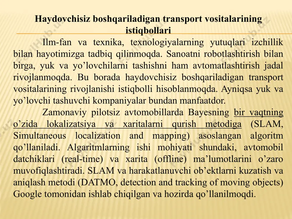 ovchi, agar tizim o’zini o’zi boshqara olmasa boshqaruvni o’z qo’liga olishi kerak. tizim tezlanish, tormozlash va rulni (yo’nalishni) boshqaradi. tizim o’chirib qo’yilishi mumkin. 3 - daraja: xaydovchi harakatlanish oldindan ma’lum yo’llarda mashinani nazorat qilmaydi (masalan, avtobanlarda (avtoma-gistrallar tarmog’i)), biroq boshqaruvni o’z qo’liga olishga tayyor tarishi kerak. 4 - daraja: 3 – darajaga o’xshash, lekin haydovchining diqqatini talab etmaydi. 5 - daraja: inson tomonidan faqat tizimni ishga tushirish va borish manzilini kiritishdan boshqa xech qanday xatti-harakat talab etilmaydi. avtomatlashtirilgan tizim qonun bilan ta’qiqlanmagan ihtiyoriy manzil nuqtasigacha yetib borishi mumkin. iqtisodiy afzalliklari yo’l transport hodisalarining (yth) tubdan kamayishi va inson talofatlarining deyarli yo’qligi, oqibatda sug’urta va birinchi yordam ko’rsatishga ketadigan sarf-harajatlarning sezilarli kamayishi; yuk va yo’lovchilarni tashish harajatlarining xaydovchilar ish xaqi va ularning dam olish vaqtlari hisobiga kamayishi, xamda yonilg’ini tejash; transport oqimlarini markazlashtirilgan boshqarish hisobiga yo’llardan foydalanish samaradorligining oshishi; karshering (transport vositalarini ijaraga va prokatga berish tizimi) turidagi tizimlarning rivoji hisobiga …