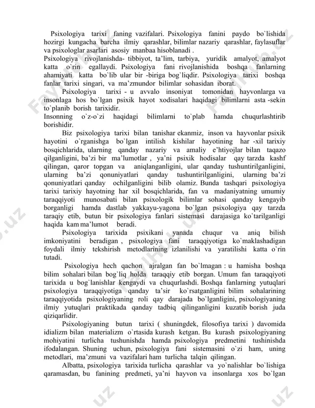 damligicha qolaveradi. tarixiy jihatdan psixologiyaning o`rganish predmeti emas, balki shu predmetni tununish, psixik hayot mohiyatiini tushunish o`zgarib keldi. psixologiya predmetini tushunishdagi muhim o`zgarishlar, yangi psixologik tekshirish metodlarining yaratilishi hamda ularning keng tadbiq qilinishi, ilmiy falsafiy tafakkurining umumiy yo`nalishi psixologiya fanining tarixiy taraqqiyotidagi xususiyatlarini belgilab berdi. mavzu -2: psixologiya qalb (ruh) haqidagi fan. reja: 1. ruh haqidagi ilk tasavvurlar. 2. falsafa fanining paydo bo`lishi. 3. platonning ruh va qalb haqidagi qarashlari. 4. aristolelning ta’limoti. 5. o`rta asr pisixologiyasi. qadimgi grek faylasuflarining talimotiga ko`ra, dunyoning asosida qandaydir bitta moddiy narsa yotadi. ularning fikricha, inson dunyoning bir qismi sifatida shu moddadan tashkil topadi. masalan, falesning (624-547) yillar ta’lim berishicha, butun mavjudotning shu jumladan, inson tabiatining ham asosi suvdir. inson ruhi va ruhiy hayoti par (bug`) shaklida tasavvur qilingan. anaksimen (e.a. 588-525y) butun mavjudot zichlashish va siyraklashish qobiliyatiga ega bo`lgan havodan tashkil topgan, deb ta’lim beradi. ruh bu juda siyraklashgan havodir deydi u. geraklit- …