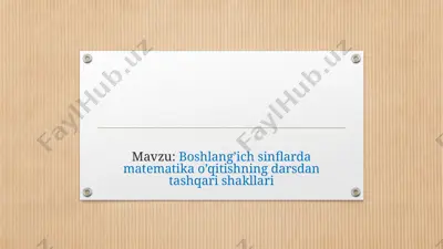 boshlang’ich sinflarda matematika o’qitishning darsdantashqarishakllari — PPTX
