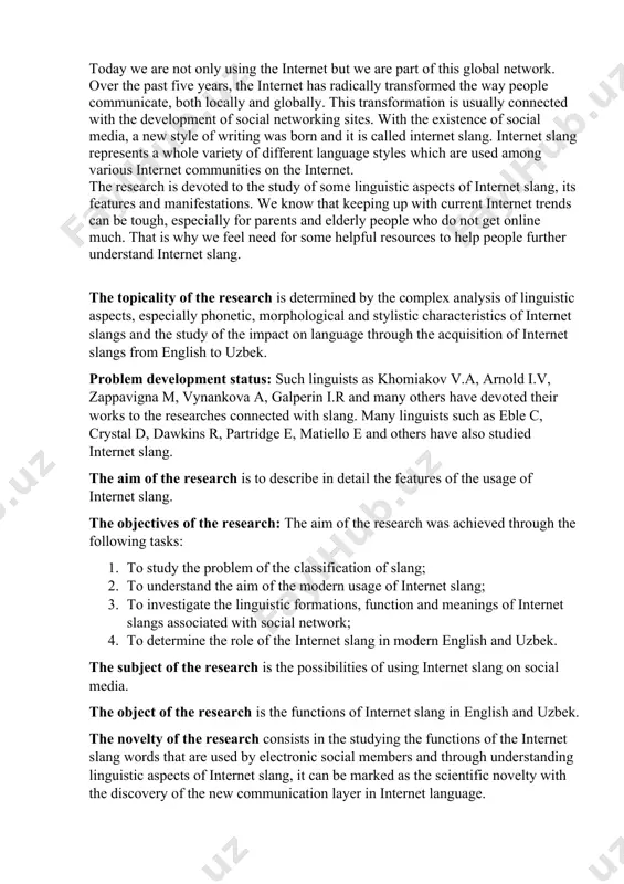 rse of twitter and social media”, boutler ch “russian slang dictionary” theoretical value: the investigation of internet slang and its linguistic aspects contribute for a further development of lexicography, sociolinguistics theory, english and uzbek studies. practical value: the work can be used as a good source for english learners, teachers, researchers and masters at universities. the structure of the work: the structure consists of an introduction, three main chapters, conclusion, references and appendix. chapter i. theoretical principles of slang 1.1. the definition of slang as we know each language has its own rich linguistic means. all the words in the language make up its vocabulary. vocabulary as the lexical structure of the language is changing constantly. this can be seen in the emergence of new words in the dictionary, the obsolescence of some of the existing words, the change of lexical meaning and the acquisition of new meanings. the lexicon …