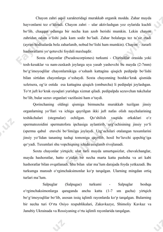 ssiq iqlimli rayonlarda kо‘p tarqalgan. bularning bir necha turi о‘rta osiyo respublikalari, zakavkazye, shimoliy kavkaz va janubiy ukrainada va rossiyaning о‘rta iqlimli rayonlarida tarqalgan. salpugning bо‘g‘imlashgan boshkо‘krak qismi qorinchadan tо‘la ajralgan va bosh qismi qattiq qalqon bilan qoplangan. boshida bir juft kо‘z, qorin tomonida juda katta va о‘tkir tirnoqlar bilan qurollangan xeletsera (hujum va himoya quroli) bо‘lishi, oyoqsimon tuzilgan pedapalplari xilma-xil vazifalar bajarish (sezish, harakatlanish, ovqat tutish)ga moslashgan. yaxshi rivojlangan tо‘rt juft oyoqlari, xeletsera, pedapalplari va tanasi juda kо‘p sezuv tukchalari va boshqa sezuv о‘simtalari bilan qoplangan. о‘n bо‘g‘imli qorinchaning oldingi bо‘g‘imiga bir juft jinsiy teshikchalar va har bir bо‘g‘imida bir juftdan nafas olish teshikchalari – stigmalar ochilgan. nafas olish organi traxeya naychalari sistemasi shaklida tuzilgan bо‘lib, juda yaxshi tarqqiy etgan. murakkab shoxlangan bu organga stigmalar orqali havo kirib turadi. mazkur organning tuzilishi bilan ular boshqa о‘rgimchaksimonlardan keskin farqlanadi; boshqa ichki organlari kо‘p jihatdan о‘rgimchaksimonlar tipida tuzilgan. erkak salpug qо‘shilishi …