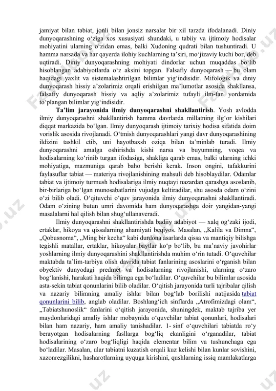 ldini olish hamda dunyoqarashni yo‘naltirilgan tarzda shakllantirish omillarini boshqarishni o‘rganib olish muhimdir. dunyoqarashning psixologik qurilishini bilish emotsional va irodaviy komponentlarni o‘z ichiga oladi. dunyoqarashning bilishga oid komponentlari „dunyoni idrok etish, dunyoni mu- shohada qilish“, „dunyoni tushunish“ singari terminlar bilan ataladi. dunyoqarash tarkibiga kishilarning olamni bilish va baholashga oid bo‘lgan ishonch va e’tiqodlari, niyat va maqsadlari, ideallari, orzu-umidlari, ular faoliyatiga ma’lum yo‘nalish beruvchi barcha qadriyatlar ham kiradi. demak, dunyoqarash o‘z ichiga dunyoni his qilish, dunyoni tushunish jarayonlarida hosil bo‘ladigan iroda, idrok, kayfiyatlarni ham qamrab oladigan tushunchadir. dunyoqarashning ikkita darajasi mavjud. uning birinchisini kishilarning kundalik hayotiy amaliy tajribasi hamda kasbiy faoliyati asosida to‘plangan bilimlar, tasavvurlar, qarashlar tashkil qilsa, ikkinchisini ilm-fan tufayli to‘plangan nazariy bilimlar, g‘oyalar yig‘indisi tashkil etadi. ularning ikkalasi bir-biri bilan uzviy bog‘langan bo‘lib, bir-birini to‘ldiradi. dunyoqarash qotib qolgan, hech qachon o‘zgarmaydigan o‘lik g‘oyalar yig‘indisi emas. jamiyatning o‘zgarishi bilan bir qatorda u ham doimo rivojlanib, mazmunan o‘zgarib turadi. buni biz o‘z …