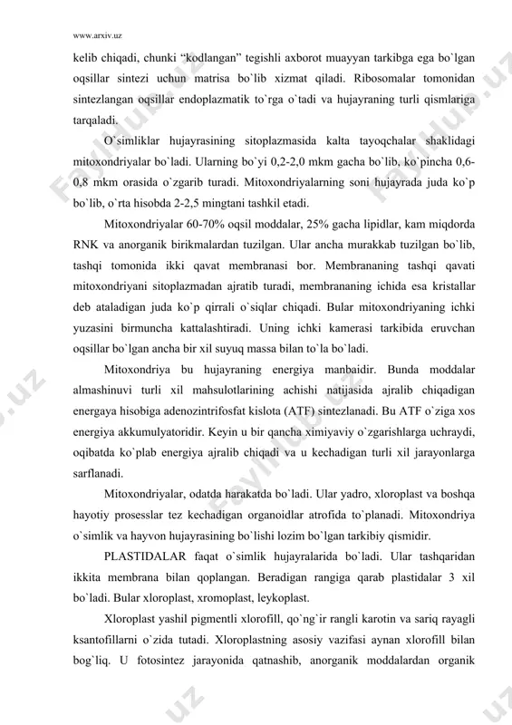 loroplast va boshqa hayotiy prosesslar tez kechadigan organoidlar atrofida to`planadi. mitoxondriya o`simlik va hayvon hujayrasining bo`lishi lozim bo`lgan tarkibiy qismidir. plastidalar faqat o`simlik hujayralarida bo`ladi. ular tashqaridan ikkita membrana bilan qoplangan. beradigan rangiga qarab plastidalar 3 xil bo`ladi. bular xloroplast, xromoplast, leykoplast. xloroplast yashil pigmentli xlorofill, qo`ng`ir rangli karotin va sariq rayagli ksantofillarni o`zida tutadi. xloroplastning asosiy vazifasi aynan xlorofill bilan bog`liq. u fotosintez jarayonida qatnashib, anorganik moddalardan organik moddalar hosil qiladi. shu sababli xloroplastlar o`simlikning faqat yer usti, quyosh nurini qabul qiladigan qismida uchrab, uning hisobiga o`simlik yashil rangda bo`ladi. yuksak o`simliklarda xloroplastlar, ko`pincha linza shaklida bo`ladi, ularning diametri 4-6 mkm, qalinligi 1-3 mkm. ularning soni hujayrada 1-50 tagacha bo`ladi va, odatda sitoplazmaning devor qavatida joylashadi. yorug`lik kam tushganda ular quyoshga yassi tomoni, ko`p gushganida esa qabariq tomoni bilan o`girilib turadi. xloroplastlar ichida bir xil tarknbga ega bo`lgan moddalar – stromalar bor. ular yassi xaltachalar ko`rinishida bo`lib, parallel joylashgan …