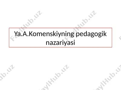 ya.a.komenskiyning pedagogik nazariyasi — PPTX