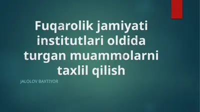 fuqarolik jamiyati institutlari oldida turgan muammolarni tahlil qilish — PPTX