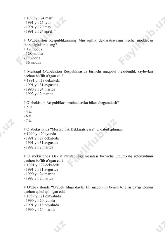 yil 31 avgustda - 1990 yil 24 martda - 1992 yil 2 martda # o’zbekiston respublikasi nechta davlat bilan chegaradosh? + 5 ta - 4 ta - 6 ta - 7 ta # o’zbekistonda “mustaqillik deklaratsiyasi” … qabul qilingan + 1990 yil 20 iyunda - 1991 yil 29 dekabrda - 1991 yil 31 avgustda - 1992 yil 2 martda # o’zbekistonda davlat mustaqilligi masalasi bo’yicha umumxalq referendumi qachon bo’lib o’tgan edi? + 1991 yil 29 dekabrda - 1991 yil 31 avgustda - 1990 yil 24 martda - 1992 yil 2 martda # o’zbekistonda “o’zbek tiliga davlat tili maqomini berish to’g’risida”gi qonun qachon qabul qilingan edi? + 1989 yil 21 oktyabrda - 1990 yil 20 iyunda - 1991 yil 18 noyabrda - 1990 yil 24 martda # 1992 yil 10 dekabrda o’zbekiston respublikasining qaysi davlat ramzi qabul qilingan? + davlat madhiyasi - davlat gerbi - konstitutsiya - davlat bayrog’i # davlat …