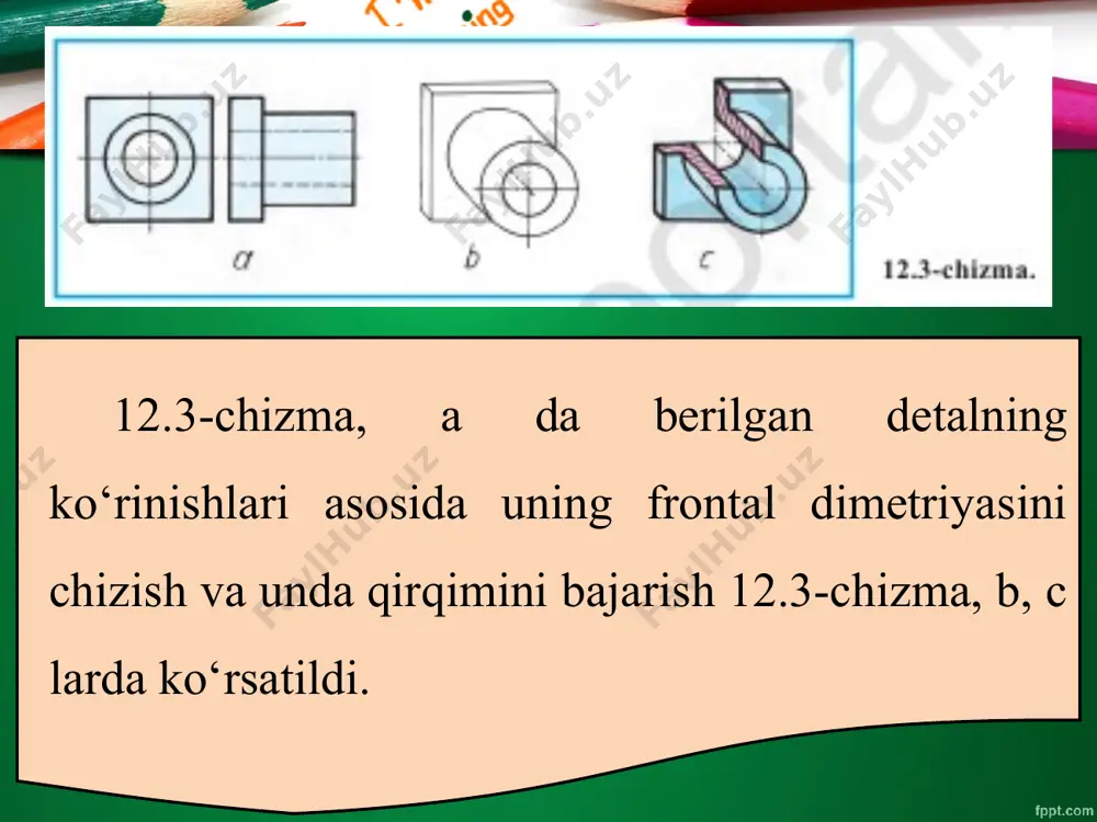 12-13 §. frontal dimetriyada qirqimni tasvirlash 9-sinf - Page 5