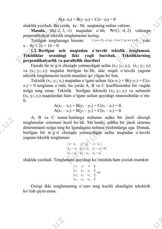 . x + y + z = 1 va z = 0 tekisliklar orasidagi burchakni toping. berilgan tekisliklar hosil qilgan ikki yoqli burchak mos normal vektorlar (1, 1, 1) va (0, 0, 1) orasidagi φ burchakka teng: . demak, . 1.3. berilgan nuqtadan berilgan tekislikgacha masofa r3 fazoda to`g`ri burchakli koordinatalar sistemasi kiritilgan bo`lib, berilgan m0 nuqtadan umumiy ko`rinishdagi tenglamasi bilan berilgan ax + by + cz + d = 0 (a2 + b2 + c2 ≠ 0) tekislik orasidagi d masofani topish masalasi qo`yilgan bulsin. r0(x0, y0, z0) vektor m0 nuqtaning radius vektori va r(x, y, z) vektor esa tekislikning ixtiyoriy m nuqtasi radius vektori bo`lsin. d masofa r0 – r vektorning a yoki ν vektordagi sonli proeksiyasining absolut qiymatiga teng: d = |prν(r0–r)|. masofani hisoblash formulasi vektor ko`rinishda yoki tekislikning normal tenglamasi parametrlari orqali yozilishi mumkin (13-mavzuga qarang). tekislikning umumiy tenglamasi parametrlari orqali esa ko`rinishda yoziladi. masala. (-1, …