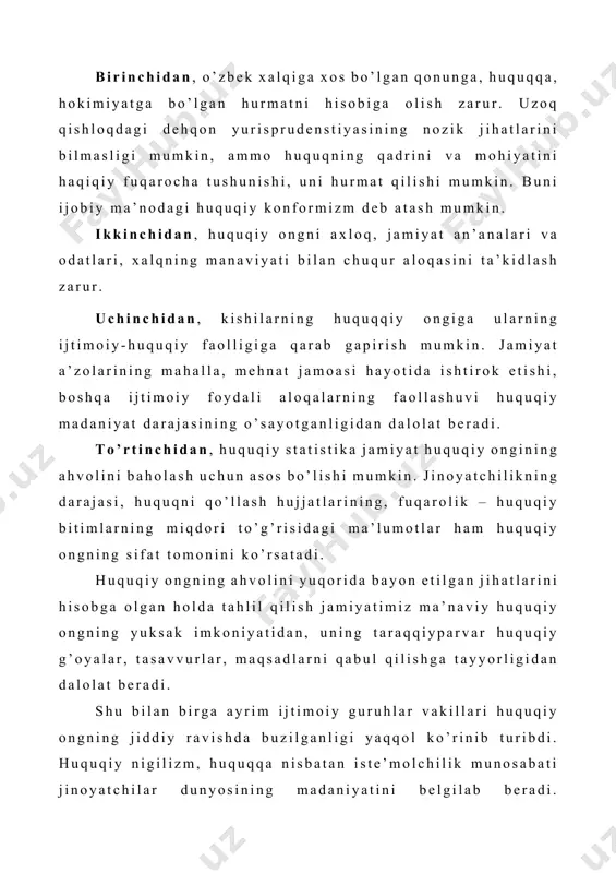 ng ijtimoiy-huquqiy faolligiga qarab gapirish mumkin. jamiyat a’zolarining mahalla, mehnat jamoasi hayotida ishtirok etishi, boshqa ijtimoiy foydali aloqalarning faollashuvi huquqiy madaniyat darajasining o’sayotganligidan dalolat beradi. to’rtinchidan, huquqiy statistika jamiyat huquqiy ongining ahvolini baholash uchun asos bo’lishi mumkin. jinoyatchilikning darajasi, huquqni qo’llash hujjatlarining, fuqarolik – huquqiy bitimlarning miqdori to’g’risidagi ma’lumotlar ham huquqiy ongning sifat tomonini ko’rsatadi. huquqiy ongning ahvolini yuqorida bayon etilgan jihatlarini hisobga olgan holda tahlil qilish jamiyatimiz ma’naviy huquqiy ongning yuksak imkoniyatidan, uning taraqqiyparvar huquqiy g’oyalar, tasavvurlar, maqsadlarni qabul qilishga tayyorligidan dalolat beradi. shu bilan birga ayrim ijtimoiy guruhlar vakillari huquqiy ongning jiddiy ravishda buzilganligi yaqqol ko’rinib turibdi. huquqiy nigilizm, huquqqa nisbatan iste’molchilik munosabati jinoyatchilar dunyosining madaniyatini belgilab beradi. yoshlarning bir qismida huquqiy qadriyatlarga nisbatan befarqlik kuzatilmoqda. agar yoshlar huquqni bilmasliklarini namoyish qilsalar, huquqbuzarlar, odatda o’zlarining huquqiy jihatdan, ayniqsa jinoyat huquqi sohasida, bilimdonliklarini ko’rsatadilar. biroq ular ham, bular ham nuqsonli, past darajadagi huquqiy ongga egadirlar. huquqiy ong darajasini ko’tarish …