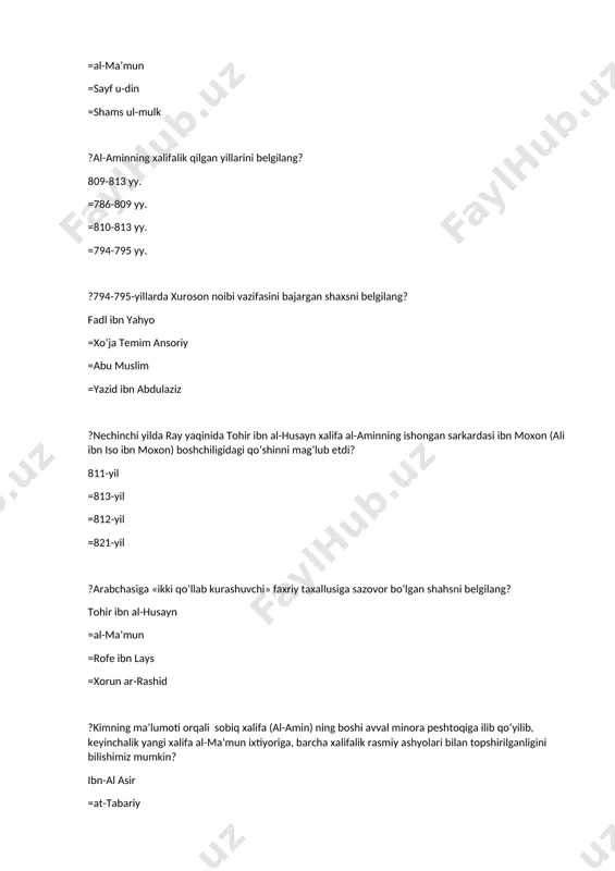 819-yilda bag‘dod shahri hamda al-jazira (mesopotamiyaning janubiy qismi) viloyatining hokimi etib tayinlagan shahs 821- yilda qaysi hududga hokim etib tayinlangan? xuroson =nishopur =suriya =dabusiya ?821-873-yillarda eron, movarounnahr hamda xuroson hududida hukmronlik qilgan sulolani belgilang? tohiriylar =toharlar =somoniylar =afrig’iylar ?talha ibn tohir hukmronlik qilgan yillarni belgilang? 822-830 yy. =809-828 yy. =830-844 yy. =819-830 yy. ?talha ibn tohir kimning boshchiligidagi qo‘shin bilan 822-yili ustrushonaga yurish qilib, uni butkul bo‘ysundirdi? ahmad ibn abdulhamid =nasr ibn sayyor =qutayba ibn muslim =tohir ibn husayn ?tohiriylar sulolasi hukmronligi davrida talha ibn tohirdan so’ng taxtga o’tirga hukmdorni hukmronlik yillarini belgilang? 830-844 yy. =819-830 yy. =822-830 yy. =809-828 yy. ?«kitob al-kuniy» qanday qonunlar to’plami hisoblanadi? suv taqsimoti =yer taqsimoti =hiroj undurush haqida =vassal hududlarning majburiyatlari haqida ?muhammad ibn tohir hukmronlik qilgan yillarni belgilang? 862-873 yy. =844-862 yy. =828/830-844 yy. =821-822 yy. ?safforiylar qanday hunar bilan shug’ullanishgan? misgar =zargar =etikdo’z =qaffol ?yoqub ibn lays nechinchi yilda xalq harakatlaridan foydalanib …