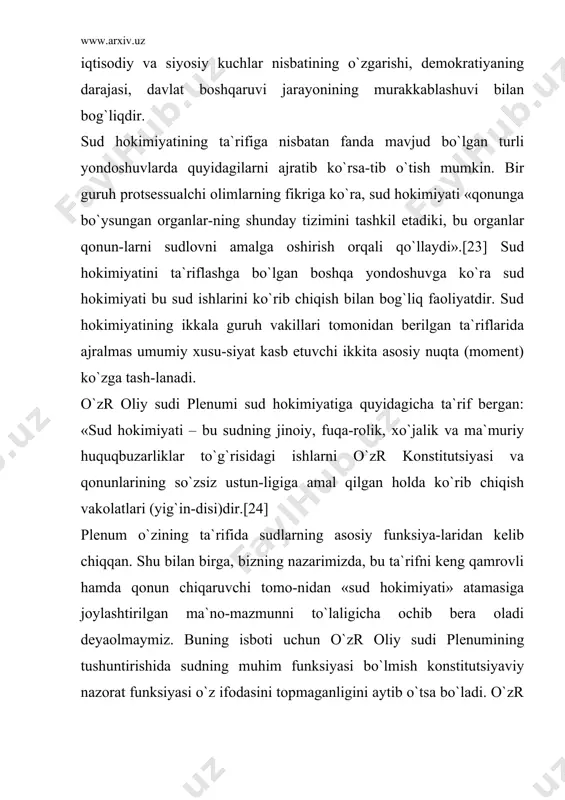 b etadi. mazkur funksiya o`zining samarasini sud hokimiyati qonun chiqaruvchi va ijro etuvchi hokimiyat tarmoqlarining faoliyatlarini konstitu-siyaga qanchalik mos bo`layotganini tekshirish, ular tomonidan asosiy qonunga xilof ravishda chiqarilgan qonun hujjat-larining amal qilishini to`xtatib qo`yish imkoniga ega bo`lgan taqdirda beradi. mamlakatimiz asosiy qonuni sud hokimiyati o`z fao-liyatini qonun chiqaruvchi va ijro etuvchi hokimiyatlardan, siyosiy partiyalar, boshqa jamoat birlashmalaridan mustaqil ravishda amalga oshiradi deb e`lon qilgan (106-modda). o`zr konstitutsiyasida sud hokimiyatiga alohida bob bag`ishlangan bo`lib, unda sud hokimiyati atamasi sud tizimining tashkil etilishiga oid, ularning faoliyat prinsiplariga oid qoida-lar orqali ochib beriladi. sud hokimiyatining jamiyatda umume`tirof etilgan o`rni va ahamiyatidan kelib chiqib fikrga kelsa bo`ladiki, o`zr sud hokimiyati hokimiyatning alohida tarmog`i bo`lib, davlatning inson va fuqarolarning huquq va erkinliklarini muhofaza etish funksiyasini bajaradi. inson huquq va erkinliklari qonunlarning ma`no-mazmunini, qonunlarning qo`llanilishini va qonun chiqaruvchi, ijro etuvchi hokimiyatlarning faoliyatini belgilabgina qolmasdan, sud hokimiyatining faoliyat mazmuni va mohiyatini belgilab beradi. o`zr sud tizimi oldida …