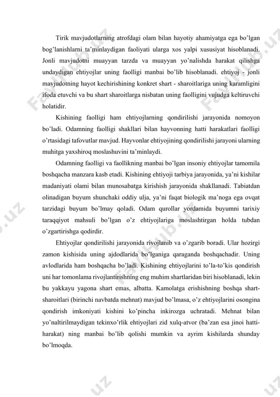 iyojlari zid xulq-atvor (ba’zan esa jinoi hatti-harakat) ning manbai bo’lib qolishi mumkin va ayrim kishilarda shunday bo’lmoqda. jamiyat kishining tarbiyasiga nisbatan qo’yayotgan eng muhim talablardan biri mehnat qilish ehtiyojini ta’minlashdan iboratdir. ehtiyojlar kelib chiqishiga va predmetiga ko’ra farqlanadi. kelib chiqishiga ko’ra ehtiyojlar tabiiy va madaniy bo’lishi mumkin. tabiiy ehtiyojlarda kishining o’zining hayoti va o’z avlodlari hayotini saqlash va davom ettirish uchun zarur bo’lgan shart-sharoitlarga bog’liqligi ifodalanadi. barcha odamlarda ovkatlanishga, suv ichishga, qarama-qarshi jinsning mavjud bo’lishiga, uxlashga, sovuqdan va haddan ziyod issiqdan saqlanishga va hokozolarga tabiiy ehtiyoj bo’ladi. agar tabiiy ehtiyojlardan birontasi uzoq vaqt davomida qondirilmasdan qolsa odam mukarrar ravishda xalok bo’ladi yoki naslini davom ettirish imkoniyatidan mahrum bo’ladi. garchand tabiiy ehtiyojlar (ularning soniga ko’ra) odamning hayvon ajdodlaridagi va ibtidoiy odamlardagi kabi tarzda qolgan bo’lsa ham, lekin ular o’z psixologik mohiyatiga ko’ra hayvonlarning tabiiy ehtiyojidan tubdan farq qiladi. ehtiyojlarni qondirishning usullari va qurollari o’zgaribgina qolmasdan, eng muhimi, ehtiyojlarning o’zi o’zgarib bormoqda. …