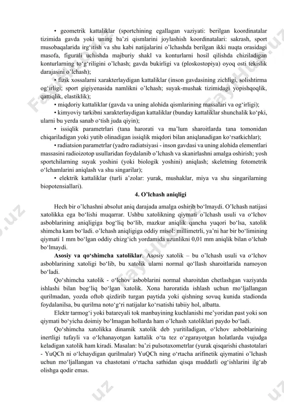 trlar; • inson organizmi yurak - qon tomir va nafas olish tizimlarining funksional parametrlari; • sport texnikasining biomexanik parametrlari; • tana o‘lchamlarining chiziqli va aylanma parametrlari. ushbu parametrlarni tadqiq qilish va nazorat ostiga olish uchun quyidagi fizik kattaliklarni o’lchashning turli-tuman uslublaridan keng foydalaniladi: • kuch ko‘rsatkichlari (bu - gavda harakati tezligi va yo‘nalishi o‘zgarishlarini vujudga keltiruvchi quyidagi sabablar: o‘zaro itarish, deformatsiya, zarba, otish kuchlari va shu singarilar; • aylanma harakatdagi momentlar va kuch momentlari: lokomotor va gimnastik mashqlarni bajarish jarayonida tebranish, siltash, burilish, aylanish; sport snaryadlariga bosim va hokazolar); • tezlik va tezkorlikka taalluqli kattaliklar (berilgan vaqt oralig‘i davomida sarflanadigan energiya miqdori; • harakatlanish amallarini bajarishda tezlikka erishish, siljish va yo‘nalishni o‘zgartirish tezligi; mashqlarni bajarish jarayonida chiziqli va burchak tezlanish); • vaqtga bog‘liq ko‘rsatkichlar (vaqt oralig‘i va vaqt birligi -momenti, harakat davomliligi, harakat tempi va ritmi); • geometrik kattaliklar (sportchining egallagan vaziyati: berilgan koordinatalar tizimida gavda yoki uning ba’zi qismlarini …