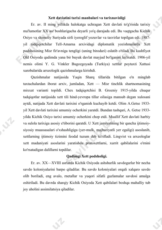 orqali xalqaro savdo olib boriladi, eng avalo, rnetallar va yuqori sifatli gazlamalar savdosi amalga oshiriladi. bu davrda sharqiy kichik osiyoda xett qabilalari boshqa mahalliy tub joy aholini assimilatsiya qiladilar. kichik osiyodagi nesa (kanish), burusxan, kussar va xattusi kabi shaharlarni o'z ichiga olgan siyosiy birlashmalar vujudga kela boshlaydi. kichik osiyoning bu siyosiy birlashmalarining ilk birlashuvi eramizdan avalgi xviii asrning birinchi yarmida yuz beradi. viloyatlardan birining hokimi anitta nesa shahrini markaz qilib, qora dengizdan kichik osiyodagi tuz ko'ligacha bo'lgan hududlarni egallab bepoyon davlatni barpo qiladi. qadimgi xett davlatida urug'-jamoa qoldiqlari ham kuchli bo'lgan. xett podsholari o'z hokimiyatlarini xalq kengashlariga tayanib amalga oshirganlar. qurol ko'tarishga qobiliyatli bo'lgan barcha erkaklar podsho chiqaradigan pankus deb ataladigan yig'ilishga muntazam ishtirok etganlar . zodagonlar davlat boshqaruvda faol qatnashib, o'zlarini kuchli tayanchi bo'lgan zodagonlar kengashi (tuliya) orqali xalq yig'iniga boshchilik qilganlar. zodagonlardan tashqari davlat boshqaruvida podsho oilasi: akaukalari va boshqa qarindoshlari muhim rol o'ynaganlar. qadimgi xett an'anasiga ko'ra …