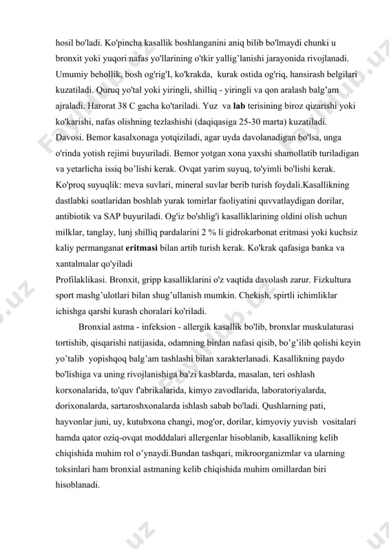 ydali.kasallikning dastlabki soatlaridan boshlab yurak tomirlar faoliyatini quvvatlaydigan dorilar, antibiotik va sap buyuriladi. og'iz bo'shlig'i kasalliklarining oldini olish uchun milklar, tanglay, lunj shilliq pardalarini 2 % li gidrokarbonat eritmasi yoki kuchsiz kaliy permanganat eritmasi bilan artib turish kerak. ko'krak qafasiga banka va xantalmalar qo'yiladi profilaklikasi. bronxit, gripp kasalliklarini o'z vaqtida davolash zarur. fizkultura sport mashg’ulotlari bilan shug’ullanish mumkin. chekish, spirtli ichimliklar ichishga qarshi kurash choralari ko'riladi. bronxial astma - infeksion - allergik kasallik bo'lib, bronxlar muskulaturasi tortishib, qisqarishi natijasida, odamning birdan nafasi qisib, bo’g’ilib qolishi keyin yo’talib yopishqoq balg’am tashlashi bilan xarakterlanadi. kasallikning paydo bo'lishiga va uning rivojlanishiga ba'zi kasblarda, masalan, teri oshlash korxonalarida, to'quv f'abrikalarida, kimyo zavodlarida, laboratoriyalarda, dorixonalarda, sartaroshxonalarda ishlash sabab bo'ladi. qushlarning pati, hayvonlar juni, uy, kutubxona changi, mog'or, dorilar, kimyoviy yuvish vositalari hamda qator oziq-ovqat modddalari allergenlar hisoblanib, kasallikning kelib chiqishida muhim rol o’ynaydi.bundan tashqari, mikroorganizmlar va ularning toksinlari ham bronxial astmaning kelib chiqishida muhim omillardan …