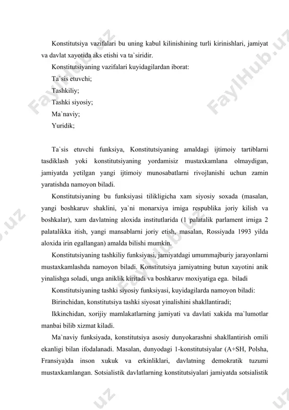 funksiyada, konstitutsiya asosiy dunyokarashni shakllantirish omili ekanligi bilan ifodalanadi. masalan, dunyodagi 1-konstitutsiyalar (a+sh, polsha, fransiya)da inson xukuk va erkinliklari, davlatning demokratik tuzumi mustaxkamlangan. sotsialistik davlatlarning konstitutsiyalari jamiyatda sotsialistik kadriyatlarni shakllantirishga intiladi. zamonaviy islom konstitutsiyalari esa iz fukarolariga islomiy dunyokarash kadriyatlarini uktiradi. konstitutsiyaning yuridik funksiyasi kostitutsiyalarga xos kuyidagi funksiyalar mavjud: birinchidan-jamiyatdagi butun tartibot ishlarining asosi bilib koladi; ikkinchidan-bevosita xukuk va majburiyatlarni irnatadi; uchinchidan - kolgan barcha me`yoriy xukukiy aktlarning poydevori bilib xizmat kiladi. konstitutsiyaning yuridik xususiyatlari, u davlatning asosiy konuni ekanligiga ishora kiladi. +uyidagi xususiyatlardan asosiylarini ajratib olish mumkin: davlatning asosiy konuni; oliy yuridik kuchga ega; amaldagi konunchilikning asosi; uning kabul kilinishi va izgartirilishining aloxida tartibi. konstitutsiya bu referendum, xalk yoki oliy konun chikaruvchi va davlat vakillik organlari tomonidan kabul kilinadigan umummajburiy xukukiy me`yoriy akt (konun)dir. bu akt jamiyat va davlat xayotining asosiy masalalarini mustaxkamlaydi. doimiy va kip killanilishga miljallangan bilib, davlatning obri-e`tibori (avtoriteti) va majburlov kuchiga suyanadi. odatda konstitutsiya yagona …