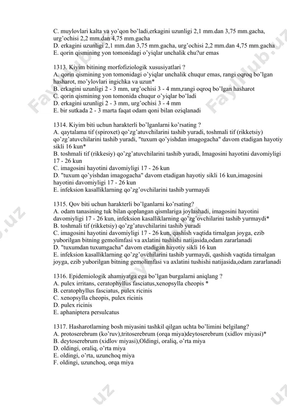 itining morfofiziologik xususiyatlari ? a. qorin qismining yon tomonidagi o’yiqlar unchalik chuqur emas, rangi oqroq bo’lgan hasharot, mo’ylovlari ingichka va uzun* b. erkagini uzunligi 2 - 3 mm, urg’ochisi 3 - 4 mm,rangi oqroq bo’lgan hasharot c. qorin qismining yon tomonida chuqur o’yiqlar bo’ladi d. erkagini uzunligi 2 - 3 mm, urg’ochisi 3 - 4 mm e. bir sutkada 2 - 3 marta faqat odam qoni bilan oziqlanadi 1314. kiyim biti uchun harakterli bo’lganlarni ko’rsating ? a. qaytalama tif (spiroxet) qo’zg’atuvchilarini tashib yuradi, toshmali tif (rikketsiy) qo’zg’atuvchilarini tashib yuradi, "tuxum qo’yishdan imagogacha" davom etadigan hayotiy sikli 16 kun* b. toshmali tif (rikkesiy) qo’zg’atuvchilarini tashib yuradi, imagosini hayotini davomiyligi 17 - 26 kun c. imagosini hayotini davomiyligi 17 - 26 kun d. "tuxum qo’yishdan imagogacha" davom etadigan hayotiy sikli 16 kun,imagosini hayotini davomiyligi 17 - 26 kun e. infeksion kasalliklarning qo’zg’ovchilarini tashib yurmaydi 1315. qov biti uchun harakterli bo’lganlarni ko’rsating? a. …