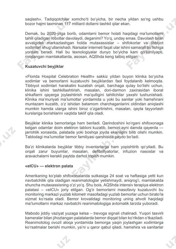 mutaxassislar – shifokorlar va tibbiyot xodimlari shug‘ullanishadi. narsalar interneti faqat ular ishini samarali bo‘lishiga yordam beradi. hali bu texnologiyalar dunyo bo‘yicha kam qo‘llanilyapti, rivojlangan mamlakatlarda, asosan, aqshda keng tatbiq etilgan. kuzatuvchi beyjiklar «florida hospital celebration health» sakkiz yildan buyon klinika bo‘yicha xodimlar va bemorlarni kuzatuvchi beyjiklardan faol foydalanib kelmoqda. tibbiyot xodimlari harakatini kuzatish orqali, barchaga qulay bo‘lishi uchun, klinika ishini tashkillashtirish, masalan, dori-darmon zaxirasidan iborat shkaflarni qayerga joylashtirish ma’qulligini tahlilchilar yaxshi tushunishadi. klinika ma’muriyati ma’lumotlar yordamida u yoki bu sanitar yoki hamshirani muntazam kuzatib, o‘z ishidan batamom charchaganlarini oldindan aniqlashi mumkin hamda ularga ishini biroz o‘zgartirishni, masalan, qayta tayyorlash kurslariga borishlarini vaqtida taklif qila oladi. beyjiklar klinika bemorlariga ham beriladi. qarindoshini ko‘rgani shifoxonaga kelgan odamlar doim elektron tabloni kuzatib, bemori ayni damda qayerda — jarrohlik xonasida, palatada yoki boshqa joyda ekanligini bilib olishi mumkin. tablodagi ma’lumotlar bemor familiyasi qarshisida paydo bo‘ladi. ba’zi klinikalarda beyjiklar tibbiy inventarlarga ham yopishtirib qo‘yiladi. bu …