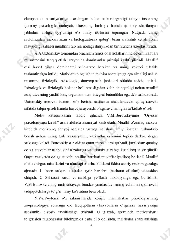 i qo‘yadi, jumladan: qanday qo‘zg‘atuvchilar ushbu sinf a’zolariga va ijtimoiy guruhga kuchliroq ta’sir qiladi? qaysi vaziyatda qo‘zg‘atuvchi omillar harakati muvaffaqiyatliroq bo‘ladi? muallif o‘zi keltirgan misollarini va ulardagi o‘xshashliklarni ikkita asosiy muhim guruhga ajratadi: 1. inson xulqini oldindan aytib berishni (bashorat qilishni) uddasidan chiqish; 2. shaxsni zarur yo‘nalishga yo‘llash imkoniyatiga ega bo‘lishlik. v.m.borovskiyning motivatsiyaga bunday yondashuvi uning echimini qidiruvchi tadqiqotchilarga to‘g‘ri ilmiy ko‘rsatma bera oladi. n.yu.voytonis o‘z izlanishlarida xorijiy mamlakatlar psixologlarining zoopsixologiya sohasiga oid tadqiqotlarni (hayvonlarni o‘rganish nazariyasiga asoslanib) qiyosiy tavsiflashga erishadi. u g‘azab, qo‘rqinch motivatsiyasi to‘g‘risida mulohazalar bildirganida esda olib qolishda, malakalar shakllanishiga motivlar va ularning jadal sur’atda tebranishning ta’siri hodisasini izohlashga harakat qiladi. n.yu.voytonis hayvonlar xatti–harakatining motivatsion ustanovkasi (yo‘naltiruvchanligi) to‘g‘risidagi qarashlarni ma’lum darajada rivojlantirib, ularni mehnat faoliyatining shart sharoitlari sifatida tushuntiradi. bizningcha, motiv tushunchasini biologik holatlarni tushuntirishga keng ko‘lamda qo‘llash g‘ayriqonuniy oqibatni keltirib chiqaradi, albatta. motiv muammosi d.n.uznadze tomonidan ham o‘rganilgan bo‘lib, uning mohiyatini tushuntirish ustanovka nazariyasiga asoslangan. muallif …