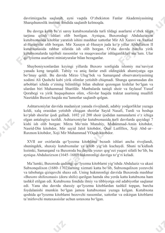 aniqlandi. ular garchi turli mamlakatlarga tarqalib ketgan bo‘lsa ham, kutubxonadagi ba’zi kitoblar bizgacha yetib kelgan. hozirgi kunda boysunqur kutubxonasida yaratilgan kitoblarning aksari istambul va tehron muzeylarida saqlanmoqda. marv va buxoro turli tarixiy davrlarda ham o‘rta osiyoning siyosiy va madaniyat markazi hisoblangan. biz ajdodlarimizdan qolgan oltin meros bo‘lmish qo‘lyozma va boshqa bebaho manbalardan shuni bilamizki, buxoroda qadimdan jahonga mashhur ilm maskanlari va kutubxonalar mavjud bo‘lgan. xvi – xviii asrlarda buxoroda ikkita yirik saroy kutubxonalari mavjud bo‘lgan. bu kutubxonalardan biri shayboniylar saroyi kutubxonasidir. xv asrning oxirlari xvi asrlarda sirdaryo hududidan to markaziy afg‘oniston yerlarigacha bo‘lgan katta hududda shayboniylar sulolasi hukmronlikni qo‘lga olgan. bu davrga kelib movarounnahrda adabiyot, fan va san’at juda yaxshi rivojlana borgan. shayboniylar saroyi kutubxonasi haqida hasan nisoriyning «muzakkiri al–axbob» nomli tazkirasidan erondan kelgan ustalarning kutubxonadagi faoliyati to‘g‘risida ozgina bo‘lsa ham ma’lumotga ega bo‘lish mumkin. kutubxonaga turli davrlarda 3 nafar kitobdor rahbarlik qilgan: sulton miroq al- munshiy, mavlono abdullox al-munshiy …
