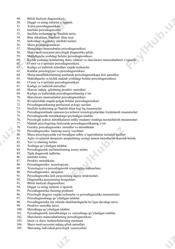 ash jarayonining asosiy strukturalari. diagnostika jarayonining bosqichlari. bilish faoliyati diagnostikasi. diqqat va uning turlarini o’rganish. psixologik diagnoz xaqida tushuncha va psixodiagnostika muammolari. psixodiagnostlarga qo’yiladigan talablar. psixodiagnostika fan sifatida shakllanishgacha bo’lgan davrdagi tarixi. proektov metodlar tarixi. metodlarga qo’yiladigan talablar. psixodiagnostik metodikalarga va vaziyatlarga qo’yiladigan talablar shaxslararo munosabatlarning psixodiagnostikasi inson va shaxs tushunchalarining mazmuni shaxs motivasiyasini tadqiq qilish metodlari. shaxsning individual-psixologik xususiyatlari shaxs xususiyatlarini aniqlash uchun qo’llaniladigan metodikalar. shaxslararo munosabatlarning moxiyati shaxslararo munosabatlarning diagnostika qilish usullari sosiometriya metodining mazmuni va qo’llanilishi tipik diagnostik tadbirlar. intellekt testlar. proektiv metodikalar. psixodiagnostika texnologiyasi. texnologiya va psixodiagnostik texnologiya tushunchasi. psixodiagnostika darajalari. psixodiagnostika lash jarayonining asosiy strukturalari. diagnostika jarayonining bosqichlari. bilish faoliyati diagnostikasi. diqqat va uning turlarini o’rganish. xotira psixodiagnostikasi. intellekt psixodiagnostika intellekt testlarning qo’llanilish tarixi. bine shkalalari. stanford- bine testi. individual va guruhiy intellekt testlari. shaxs psixodiagnostikasi. shaxslararo munosabatlar psixodiagnostikasi. shaxs motivasiyasini psixologik diagnostika qilish. maktabgacha yoshdagi bolalar psixodiagnostikasi. kichik yoshdagi bolalarning shaxs sifatlari va shaxslararo …
