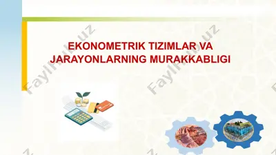 ekonometrik tizimlar va jarayonlarning murakkabligi — PPTX