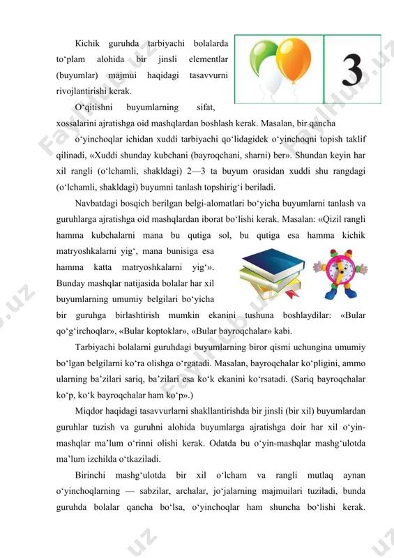 iqaman. menda bitta ham archa qolmaydi...» shundan keyin bolalarga murojaat qiladi: «har biringizda nechtadan archa bor?» shundan keyin tarbiyachi hamma o‘yinchoqni yig‘ib oladi, bunda u bitta ham yo‘q (bolada) juda ko‘p (tarbiyachida) so‘zlariga urug‘ beradi. mashqni boshqa o‘yinchoqlar bilan yana bir marta takrorlash mumkin. har gal tarbiyachi ko‘p, bitta, bittadan, bitta ham yo‘q, hech narsa yo‘q so‘zlarini ishlatadi; «qancha?», «qanchadan?» — savollarini qo‘yadi. kichkintoylar buyumlarni va ular qanchadanligini (ko‘p, bitta) aytadilar. mashg‘ulotning borishida bolalar to‘plam alohida buyumlarga ajralishiga va alohida buyumlardan tuzilishi mumkinligiga ishonch hosil qiladilar. o‘rta guruhda son- sanoq bo‘yicha tasavvurlarini shakllantirish va ularni hisoblash amallari bilan tanishtirish son va sanoq. bolalarga to‘g‘ri usullardan foydalanib 3, 4, 5 sonlarining hosil bo‘lishi bilan tanishtirish va bu sonlar doirasida sanashni o‘rgatish: bir qator qo‘yilgan predmetlarni sanab, sonni tartib bilan aytish, sonni ot bilan moslashtirib, oxirgi sonni sanalgan predmetlarga taalluqli qilib aytish, masalan, “bir, ikki, uch, - hammasi bo‘lib uchta qalam”, “bir, …