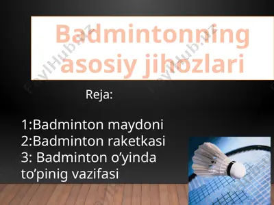 badmintonning asosiy jihozlari — PPTX