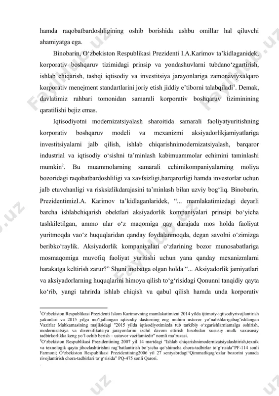 lajak investorlarning aksiyadorlik kompaniyalari faoliyati to‘g‘risida axborot olish imkoniyatlarini kengaytirish ...” kabi vazifalarni qo‘ymoqdalar. bu esa, bizga korporativ boshqaruv tushunchasini chuqur ilmiy-uslubiy jihatdan tadqiq etish va uning mazmun-mohiyatini milliy xususiyatlarni inobatga olgan holda kengroq yoritish hamda aksiyadorlik jamiyatlari faoliyatini samarali tashkil etish va takomillashtirishni zaruratga aylantirdi. 2015 yilda korporativ boshqaruv tizimidagi prinsip va yondashuvlarni tubdan o‘zgartirishimiz uning haqiqiy bozor xususiyatlariga ega bo‘lishini ta’minlash va konservativ qarashlardan xalos bo‘lishida katta hissa bo‘ldi. barcha aksiyadorlik jamiyatlarining faoliyati to‘liq inventarizatsiyadan o‘tkazildi, natijada 462 ta jamiyatni yoki ularning 43 foizini tugatish yoki boshqa tashkiliy-huquqiy shaklga o‘zgartirish to‘g‘risida qarorlar qabul qilindi. bitiruv malakaviy ishining maqsadi. o‘zbekiston tijorat banklari faoliyatini korporativ boshqarishning hozirgi kundagi axvolini o‘rganish va uni takomillashtirish yo‘llarini izlashdan iborat bo‘ldi. ushbu maqsadni amalga oshirish uchun bitiruv malakaviy ishi oldigaquyidagi vazifalar qo‘yiladi: - bank soxasida korporativ boshqaruvni amalga oshirishning nazariy asoslarini va o‘ziga xos tomonlarini o‘rganish; - respublikaning bank tizimida korporativ boshqaruvning hozirgi kundagi …