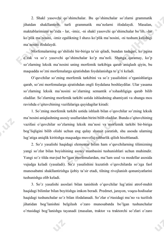 ar) ko’proq talaffuziga muvofiq yoziladi. o’zak va qo’shimchalarni to’g’ri yozish malakasini nazariy asosda shakllantirish fonetik, so’z yasalishiga oid, grammatik bilimlarni maqsadga muvofiq tatbiq etishni talab qiladi. shuning uchun so’zning morfemik tarkibini o’rganishning muhim vazifalaridan biri o’zak va qo’shimchalarni to’g’ri yozish malakasini shakllantirish uchun zarur bo’lgan bilim va ko’nikmalar asosini yaratish hisoblanadi. so’zning morfemik tarkibini o’rganish o’quvchilarning aqliy qobiliyatini o’stirishda, xususan, til birligi sifatida so’zni ongli bilib olish uchun zarur bo’lgan maxsus aqliy ko’nikmalarni shakllantirishda ham ahamiyatli. o’qituvchining vazifasi ta’lim jarayonida bilimni o’zlashtirish bilan o’quvchilarda aqliy faoliyatni o’stiradigan, analiz, taqqoslash ko’nikmalarini shakllantiradigan sharoit yaratish hisoblanadi. boshlang’ich sinf ona tili darslarida o’quvchilarga so’z tarkibi va yasalishini o’rgatishda quyidagi metodikadan foydalanish maqsadga muvofiq. boshlang’ich sinflar ona tili dasturiga muvofiq so’zning morfemik tarkibi iii sinfda o’rganiladi. iv sinfda so’z turkumlarini o’rganish bilan bog’liq holda so’zning tarkibi haqidagi bilimlarni takomillashtirish ko’zda tutiladi. avvalo, til materialini o’rganish tizimi nimaligini aniqlab olish zarur. til materialini o’rganish tizimi …