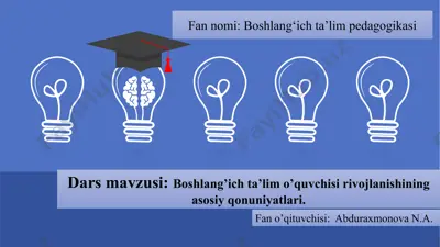 boshlang’ich ta’limo’quvchisirivojlanishiningasosiyqonuniyatlari — PPTX