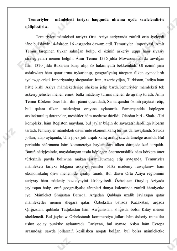 ajralıp turadı. bul dáwir orta aziya regioniniń tariyxıy hám mádeniy poziciyayini kúsheytiredi. ózbekstan oraylıq aziyada jaylasqan bolıp, onıń geografiyalıq tárepleri dúnya kóleminde zárúrli áhmiyetke iye. mámleket shıǵıstan batısqa, arqadan qublaǵa uzalib jaylasqan qatar mámleketler menen shegara qatar. ózbekstan batısda kazaxstan, arqada qırǵızstan, qublada tadjikistan hám awǵanıstan, shıǵısda bolsa kitay menen sheklenedi. bul jaylasıw ózbekstandı kommerciya jolları hám áskeriy tranzitlar ushın qolay punktke aylantıradı. tariyxan, bul aymaq asiya hám evropa arasındaǵı sawda jollarıniń kesilisken noqatı bolǵan, bul bolsa mámleketke ekonomikalıq hám mádeniy baylanıslardı ósiriwge múmkinshilik jarattı. ózbekstannıń áskeriy áhmiyeti ol geografiyalıq jaylasıwı menen baylanıslı. mámleket awǵanıstan menen shegaralanǵanlıǵı sebepli, ol terrorizm hám ekstremizm sıyaqlı qawip-xaterlerge qarsı gúresiwde strategiyalıq áhmiyetke iye. áskeriy tárepten ózbekstan kúshli armiyaǵa iye bolıp, óz aymaǵında áskeriy bazalar hám oraylar shólkemlesken. mámleket áskeriy háreketler hám xalıq aralıq sheriklik salasında aktiv qatnasadı. ózbekstannıń áskeriy siyasatı qońsılas mámleketler menen jasaw hám ekonomikalıq sheriklikti bekkemlewge baǵdarlanǵan.geografiyalıq jaylasıw ózbekstannıń ekonomikalıq hám áskeriy …