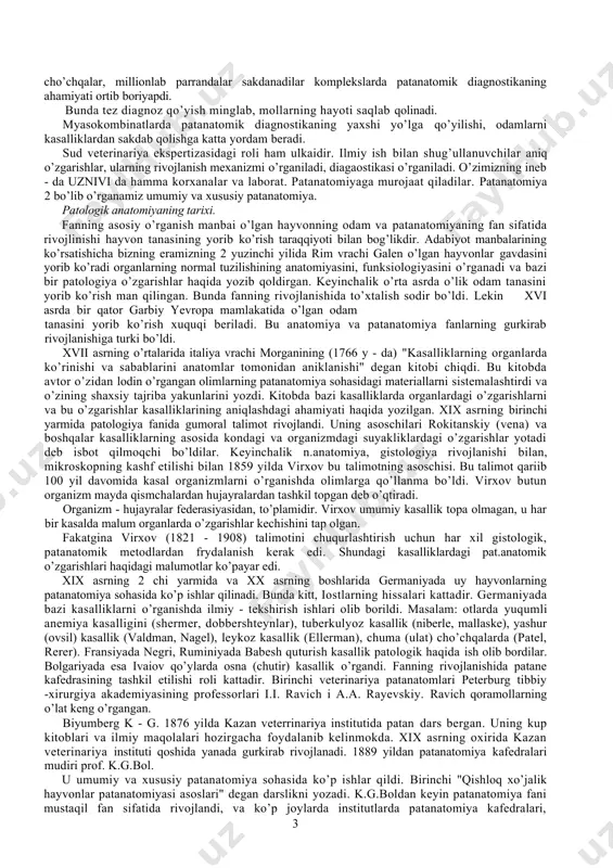 garbiy yevropa mamlakatida o’lgan odam tanasini yorib ko’rish xuquqi beriladi. bu anatomiya va patanatomiya fanlarning gurkirab rivojlanishiga turki bo’ldi. xvii asrning o’rtalarida italiya vrachi morganining (1766 y - da) "kasalliklarning organlarda ko’rinishi va sabablarini anatomlar tomonidan aniklanishi" degan kitobi chiqdi. bu kitobda avtor o’zidan lodin o’rgangan olimlarning patanatomiya sohasidagi materiallarni sistemalashtirdi va o’zining shaxsiy tajriba yakunlarini yozdi. kitobda bazi kasalliklarda organlardagi o’zgarishlarni va bu o’zgarishlar kasalliklarining aniqlashdagi ahamiyati haqida yozilgan. xix asrning birinchi yarmida patologiya fanida gumoral talimot rivojlandi. uning asoschilari rokitanskiy (vena) va boshqalar kasalliklarning asosida kondagi va organizmdagi suyakliklardagi o’zgarishlar yotadi deb isbot qilmoqchi bo’ldilar. keyinchalik n.anatomiya, gistologiya rivojlanishi bilan, mikroskopning kashf etilishi bilan 1859 yilda virxov bu talimotning asoschisi. bu talimot qariib 100 yil davomida kasal organizmlarni o’rganishda olimlarga qo’llanma bo’ldi. virxov butun organizm mayda qismchalardan hujayralardan tashkil topgan deb o’qtiradi. organizm - hujayralar federasiyasidan, to’plamidir. virxov umumiy kasallik topa olmagan, u har bir kasalda malum organlarda …