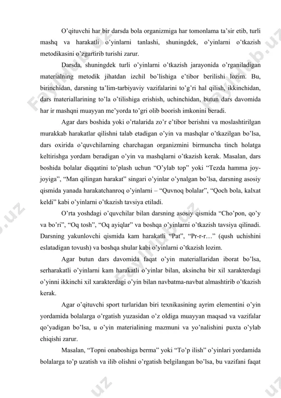 aqsad va vazifalar qo’yadigan bo’lsa, u o’yin materialining mazmuni va yo’nalishini puxta o’ylab chiqishi zarur. masalan, “topni onaboshiga berma” yoki “to’p ilish” o’yinlari yordamida bolalarga to’p uzatish va ilib olishni o’rgatish belgilangan bo’lsa, bu vazifani faqat shu o’yinlarni o’ynash usuli bilangina hal etib bo’lmaydi. chunki oynayotganlarning asosiy e’tibori to’pni tez uzatish va ilib olish bilan band bo’lib, texnika elementlarining to’g’ri bajarilishiga rioya qilinmaydi. agar bu vazifa tegishli metodik ko’rsatmalarga amal qilib va ba’zi bir o’zgarishlar kiritib o’tkaziladigan o’yin-estafeta yordamida bajarilsa, maqsadga erishish mumkin. o’ynovchilarni charchatib qo’ymaslik uchun hayajonli va ermak o’yinlarni ko’p o’tazavermasdan, ularni bolalarning jismoniy tayyorgarlik darajasi va organizmining imkoniyatini hisobga olgan holda boshqa xil o’yin va mashqlar bilan qo’shib olib boorish kerak. hushyor o’qituvchi ayrim bolalardagi charchash belgilarini (rang o’chishini, harakatlardagi sustlik va o’yinni davom ettirishni sitamaslikni) hamma vaqt osongina sezadi. jismoniy tarbiya darsining muhim xususiyatlaridan biri vaqtdan bir me’yorda ro’g’ri foydalanishdir. bunday qilish darsni puxta o’tish imkonini …